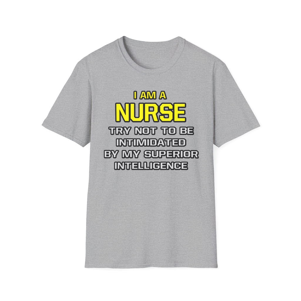 Nurse...Superior Intelligence - Unisex Softstyle T-Shirt