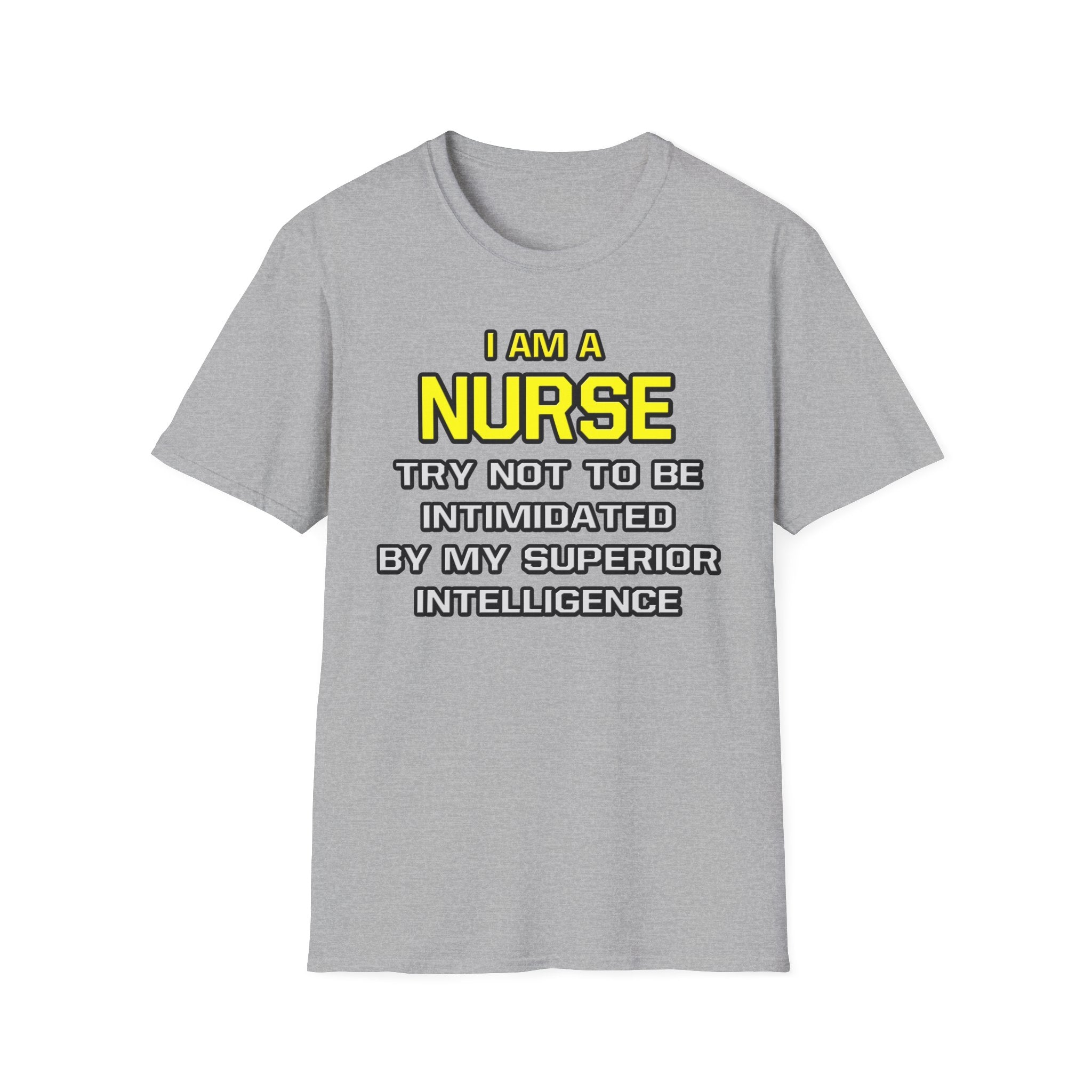 Nurse...Superior Intelligence - Unisex Softstyle T-Shirt