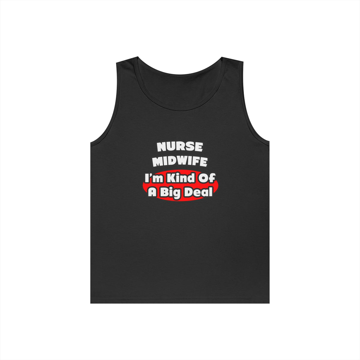 Nurse Midwife .. Big Deal - Unisex Heavy Cotton Tank Top