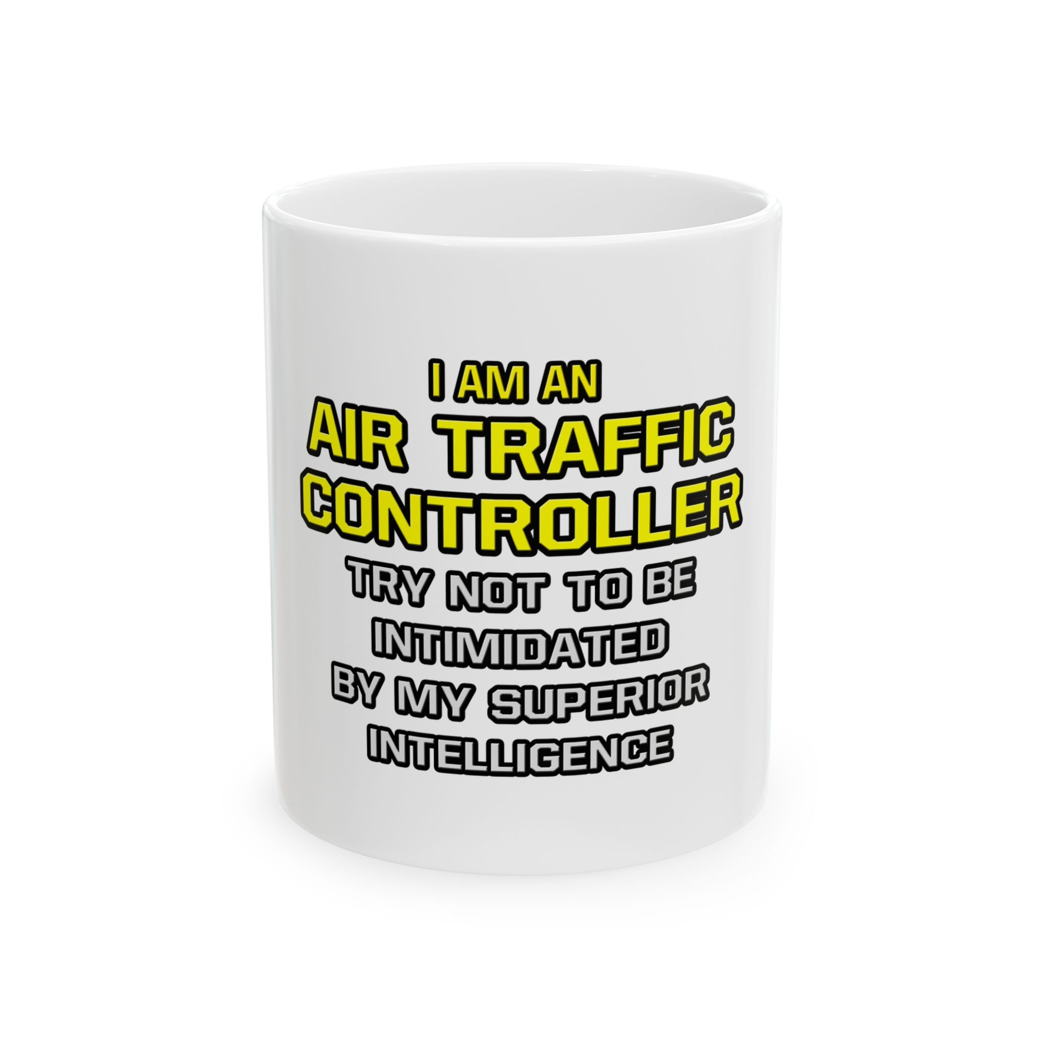 Air Traffic Controller...Superior Intelligence - Ceramic Mug, (11oz, 15oz)