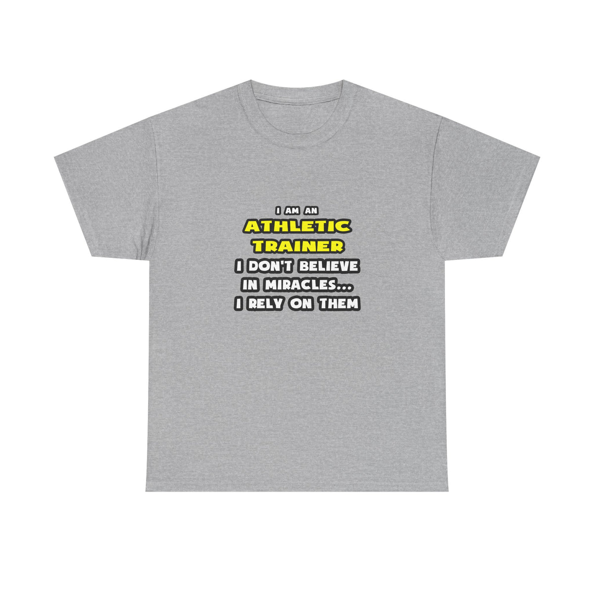 Miracles and Athletic Trainers ... Funny - Unisex Heavy Cotton Tee