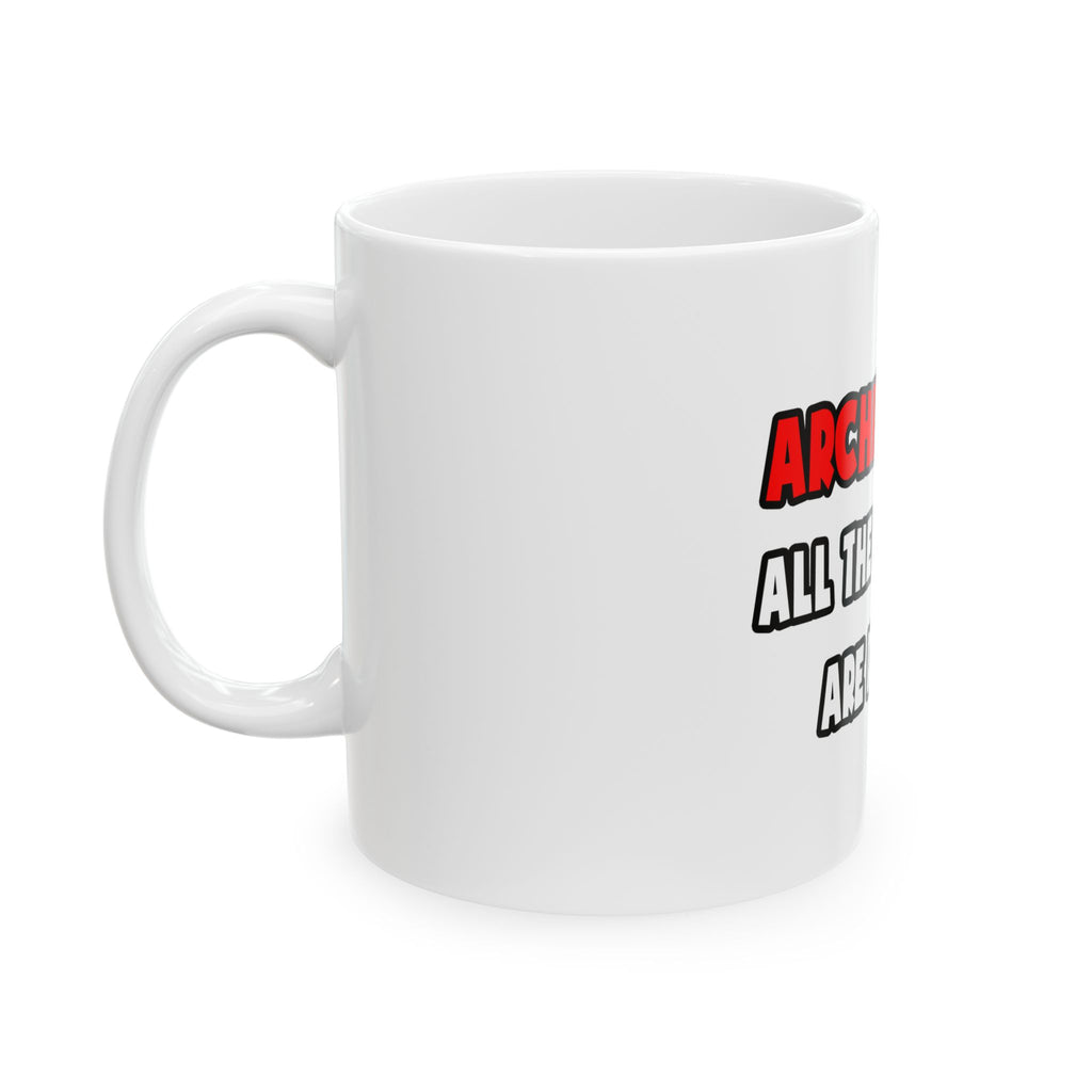Funny Architect Shirts and Gifts - Ceramic Mug, (11oz, 15oz)