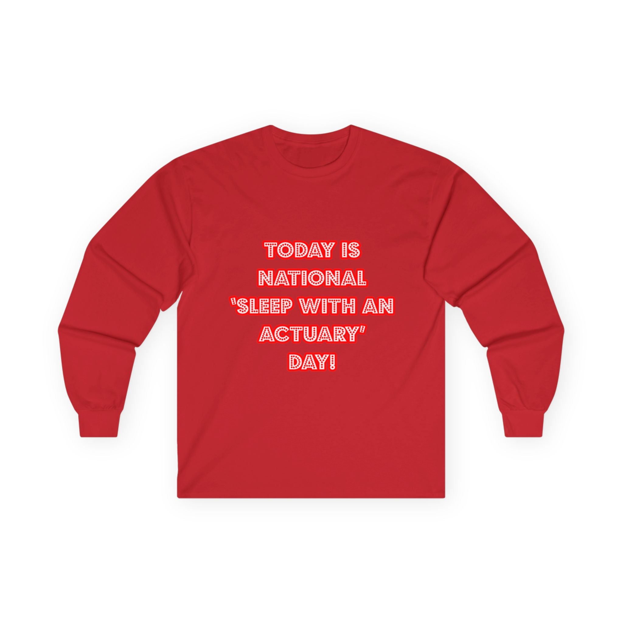 National 'Sleep With an Actuary' Day - Unisex Ultra Cotton Long Sleeve Tee