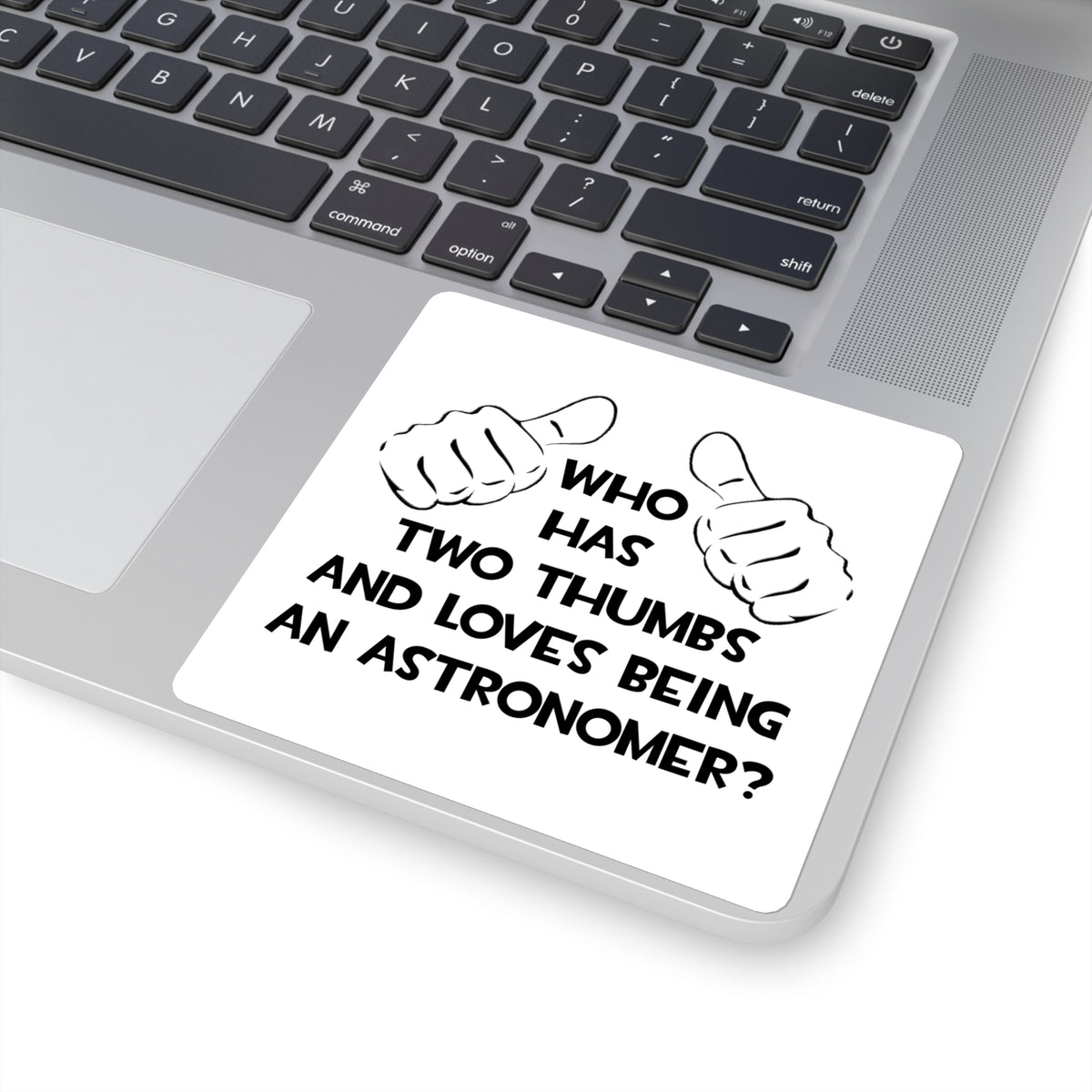 Two Thumbs and Loves Being an Astronomer - Square Stickers