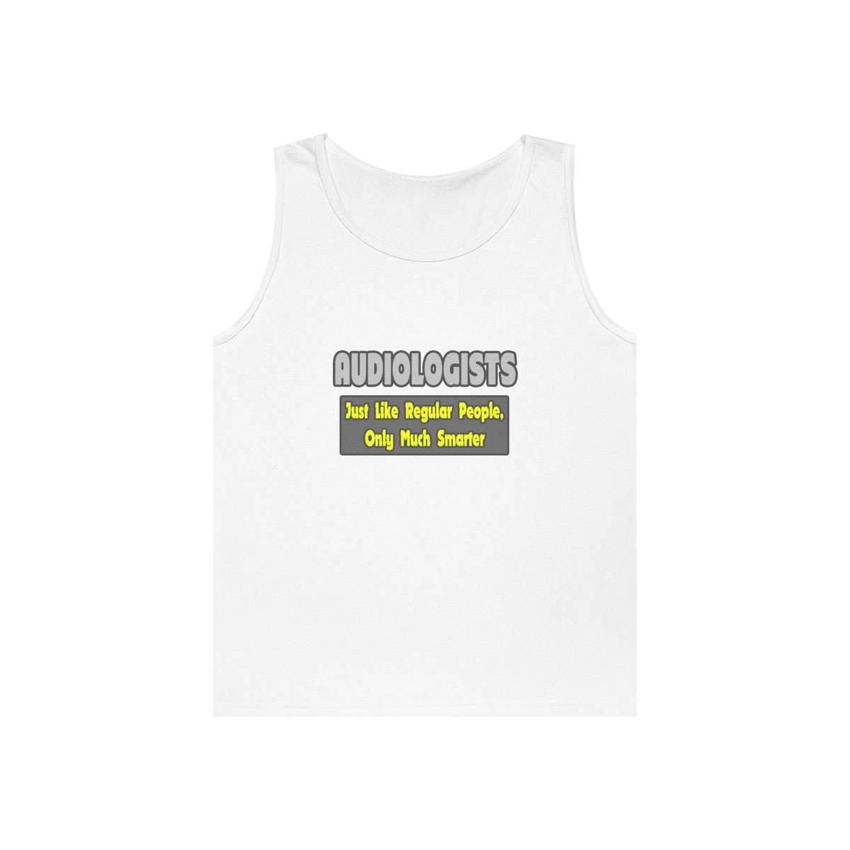 Audiologists...Smarter - Unisex Heavy Cotton Tank Top