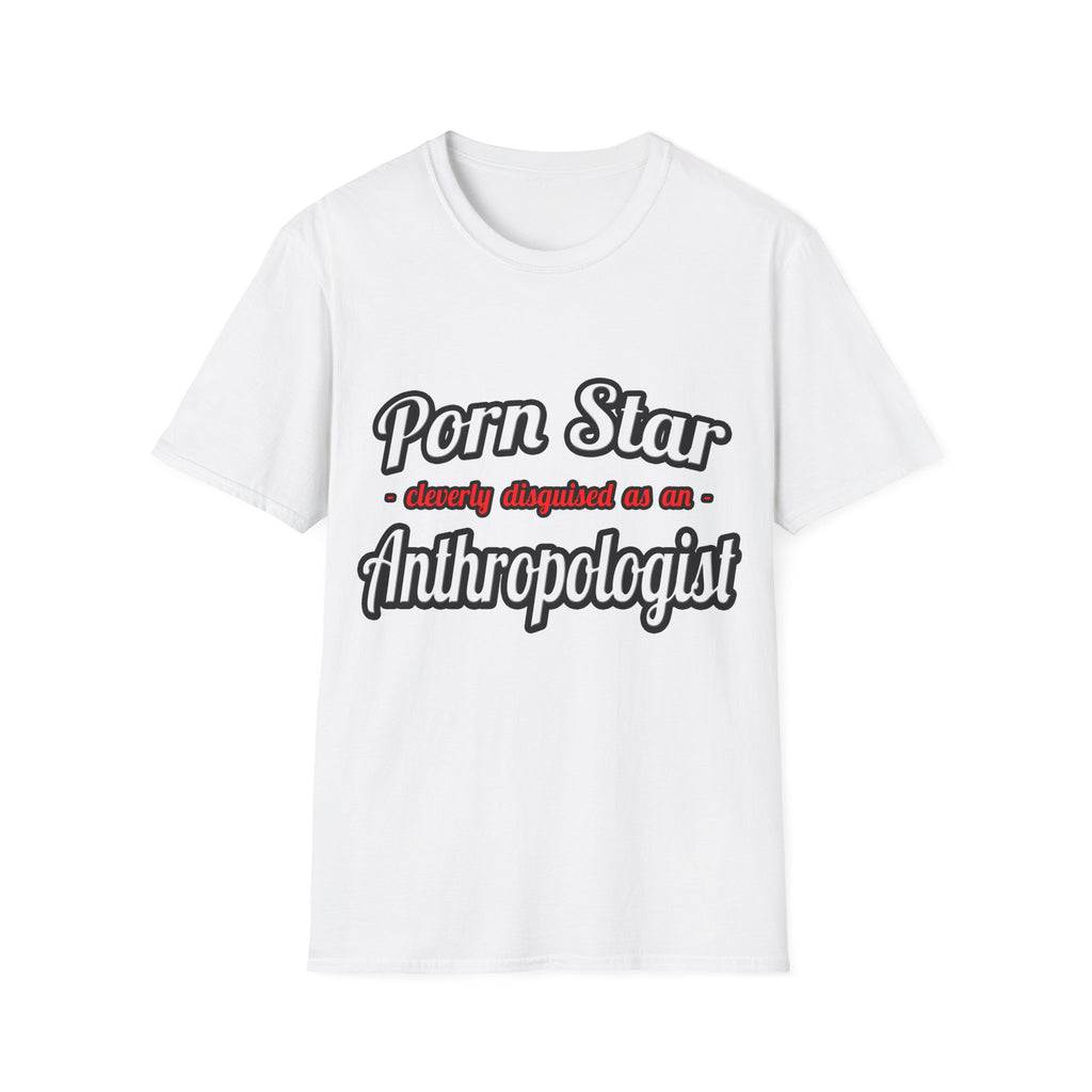 Porn Star...Anthropologist - Unisex Softstyle T-Shirt