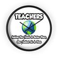 Teachers...Making the World a Better Place - Wall Clock