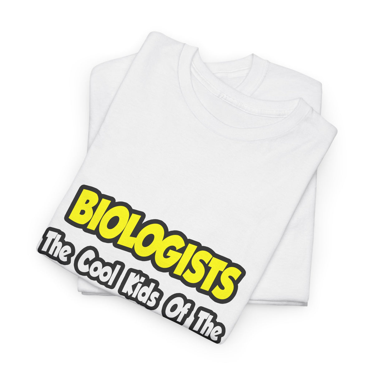Biologists...Cool Kids of Science World - Unisex Heavy Cotton Tee