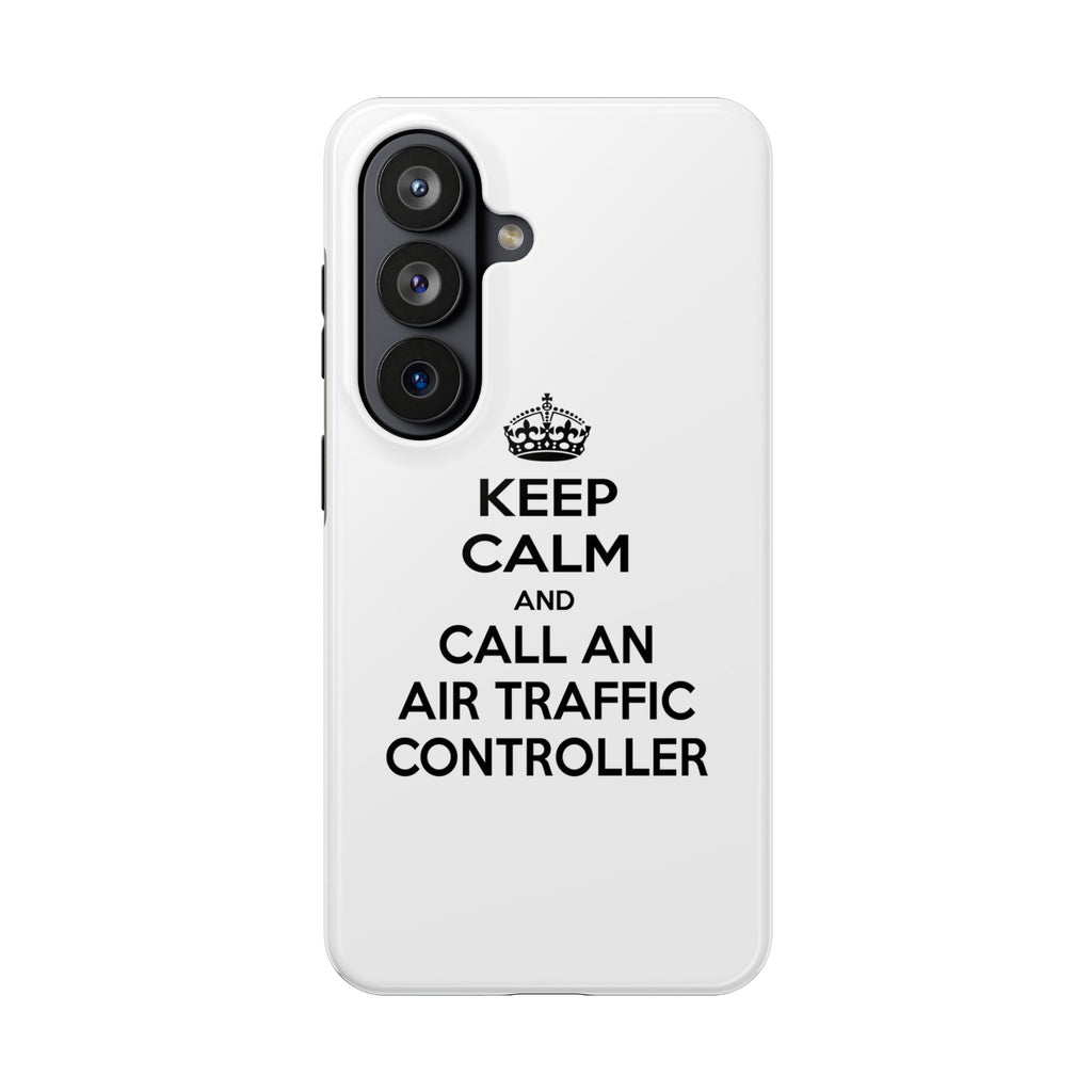 Keep Calm and Call an Air Traffic Controller - Tough Phone Cases