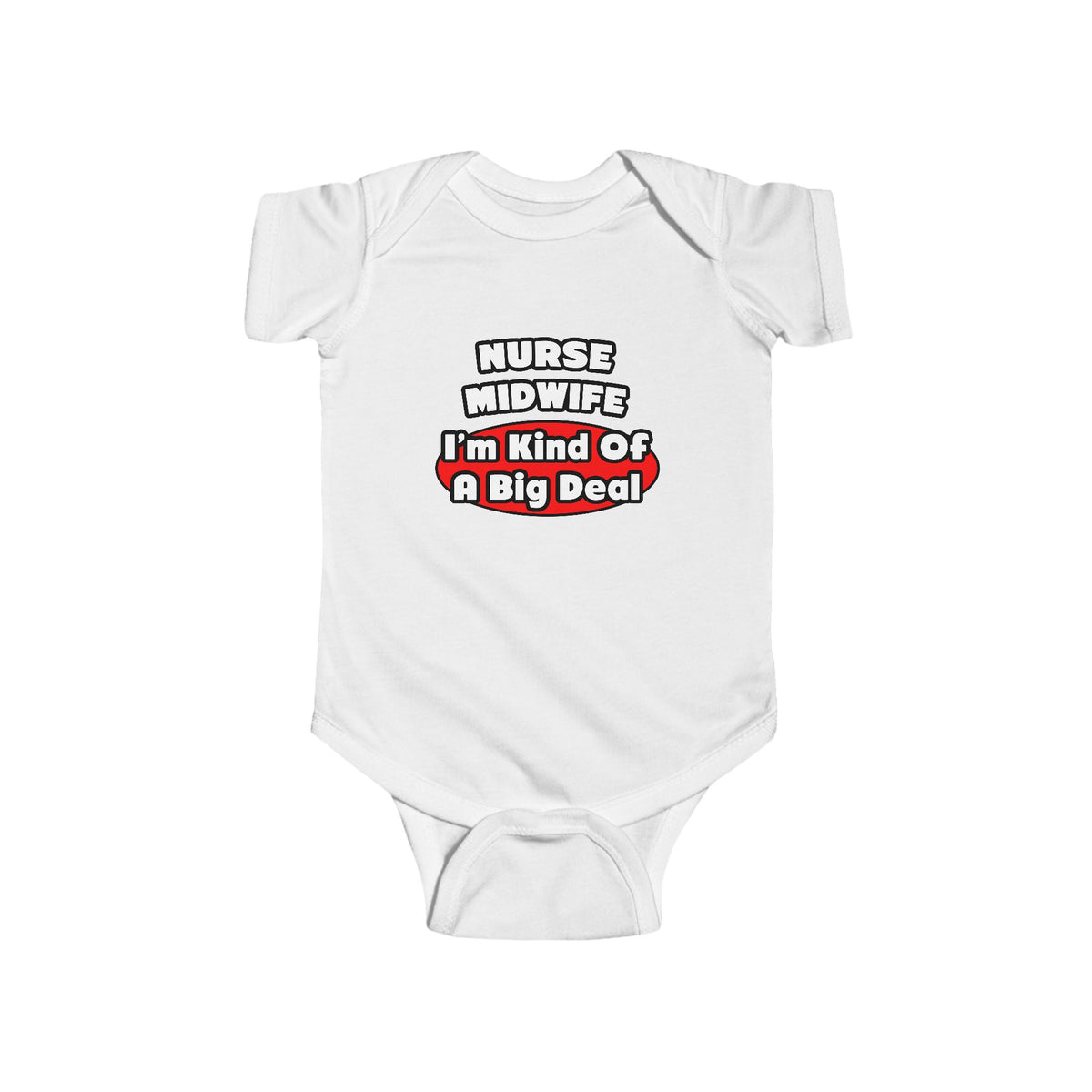 Nurse Midwife .. Big Deal - Infant Fine Jersey Bodysuit