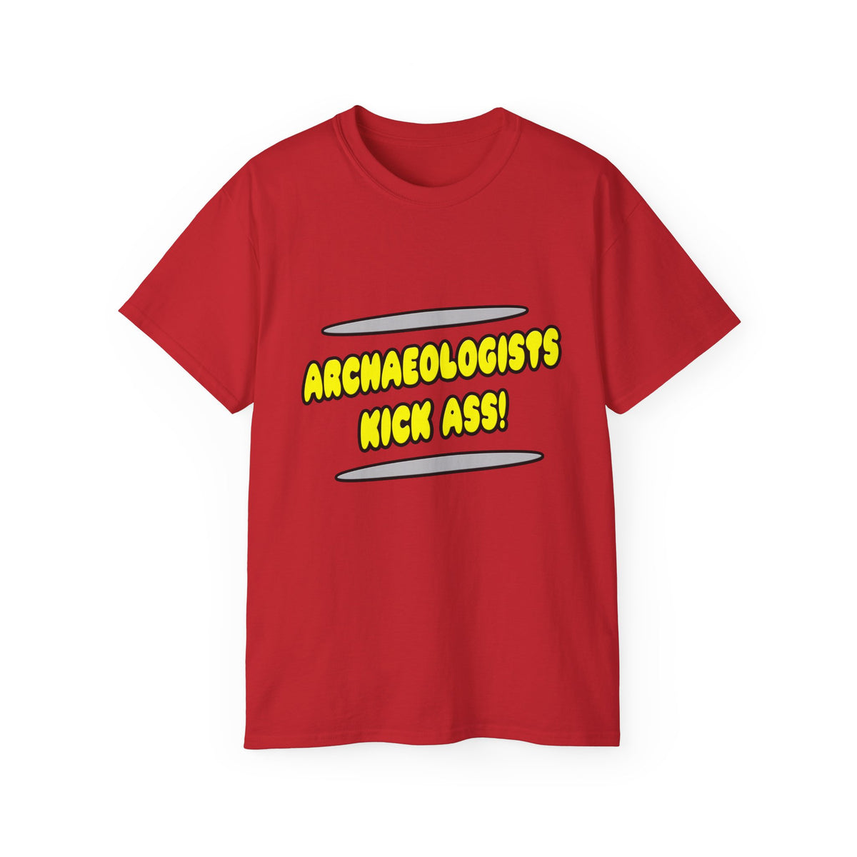 Archaeologists Kick Ass! - Unisex Ultra Cotton Tee