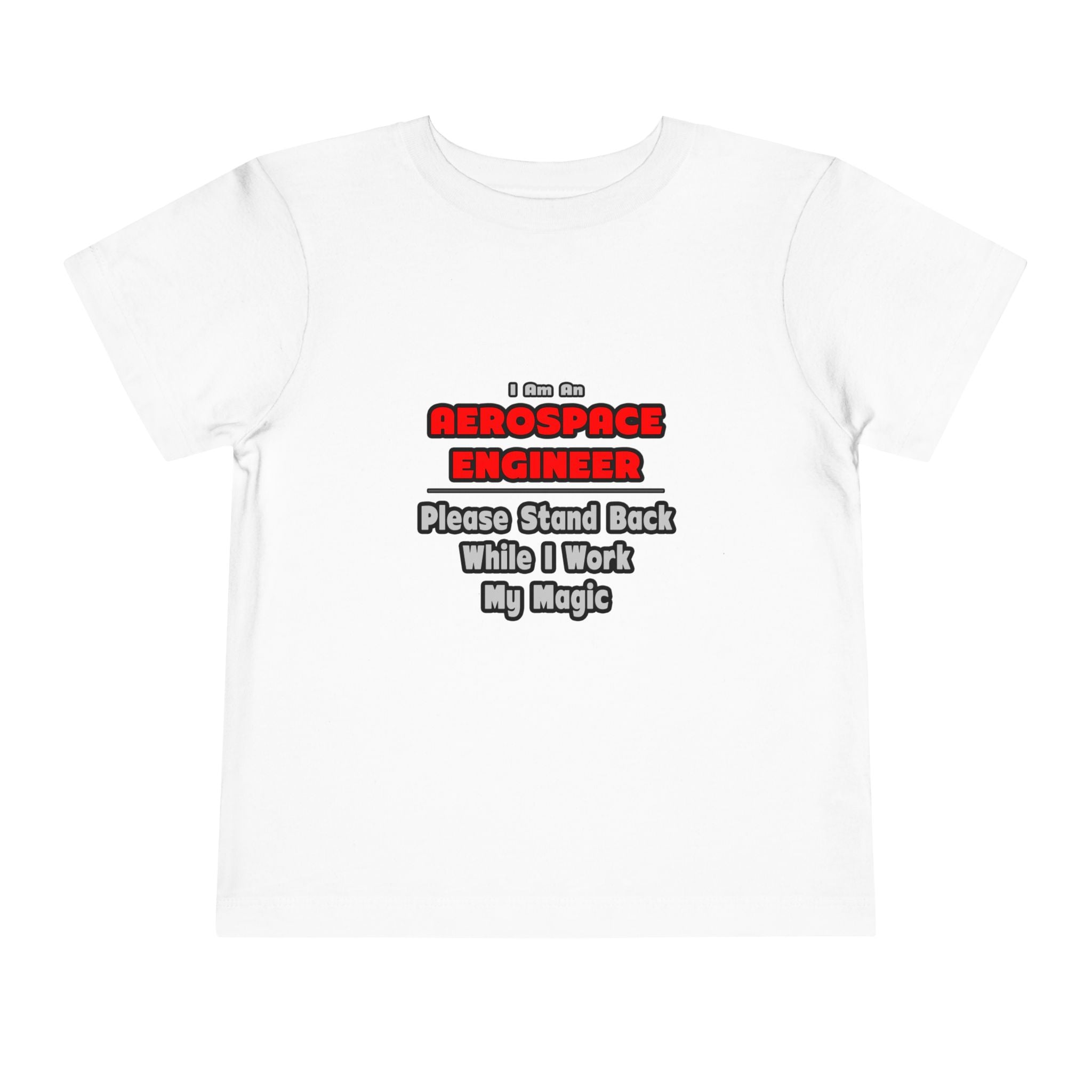 Aerospace Engineer...Work My Magic - Toddler Short Sleeve Tee