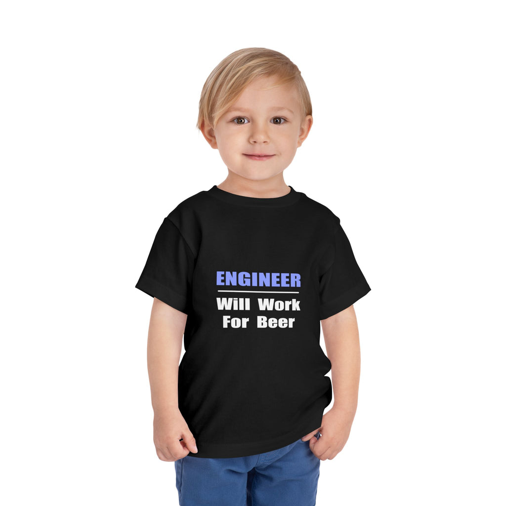 Engineer...Will Work For Beer - Toddler Short Sleeve Tee