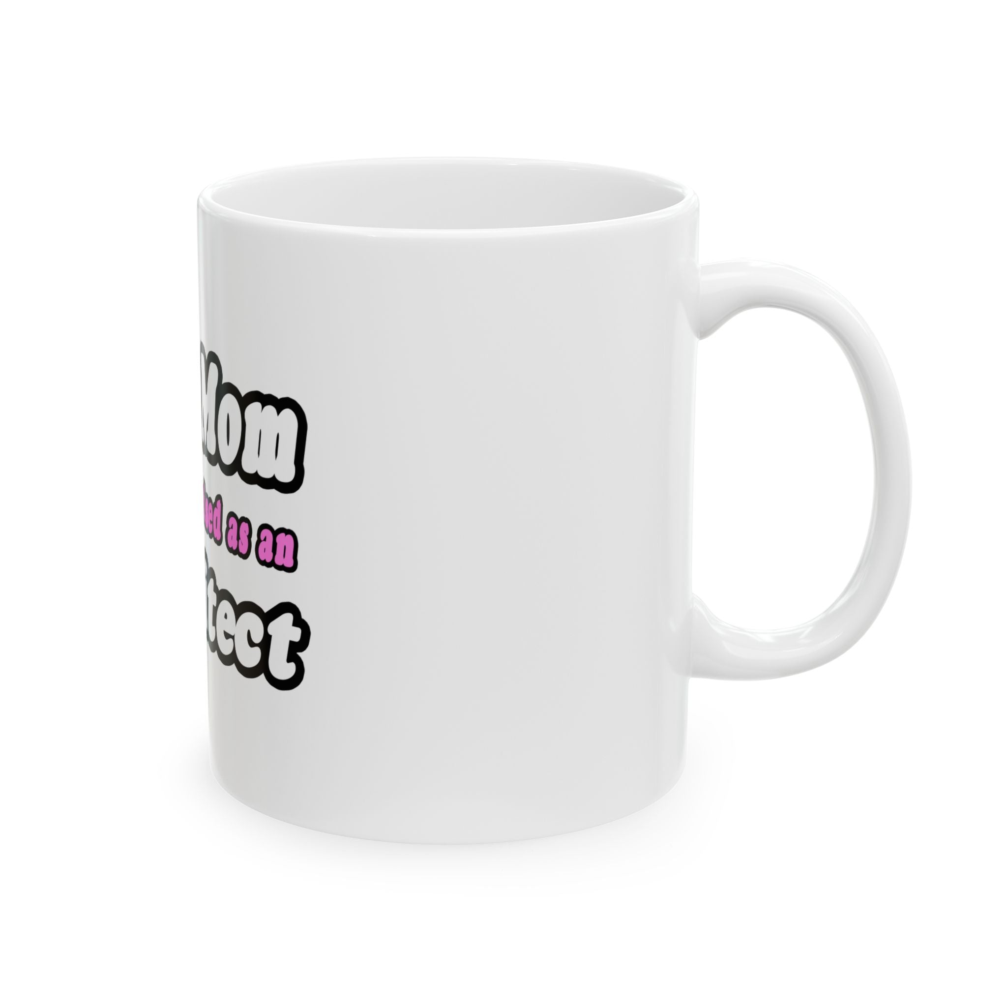 SuperMom...Architect - Ceramic Mug, (11oz, 15oz)