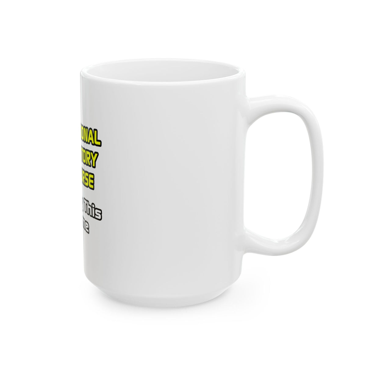 Professional Ambulatory Care Nurse .. Joke - Ceramic Mug, (11oz, 15oz)