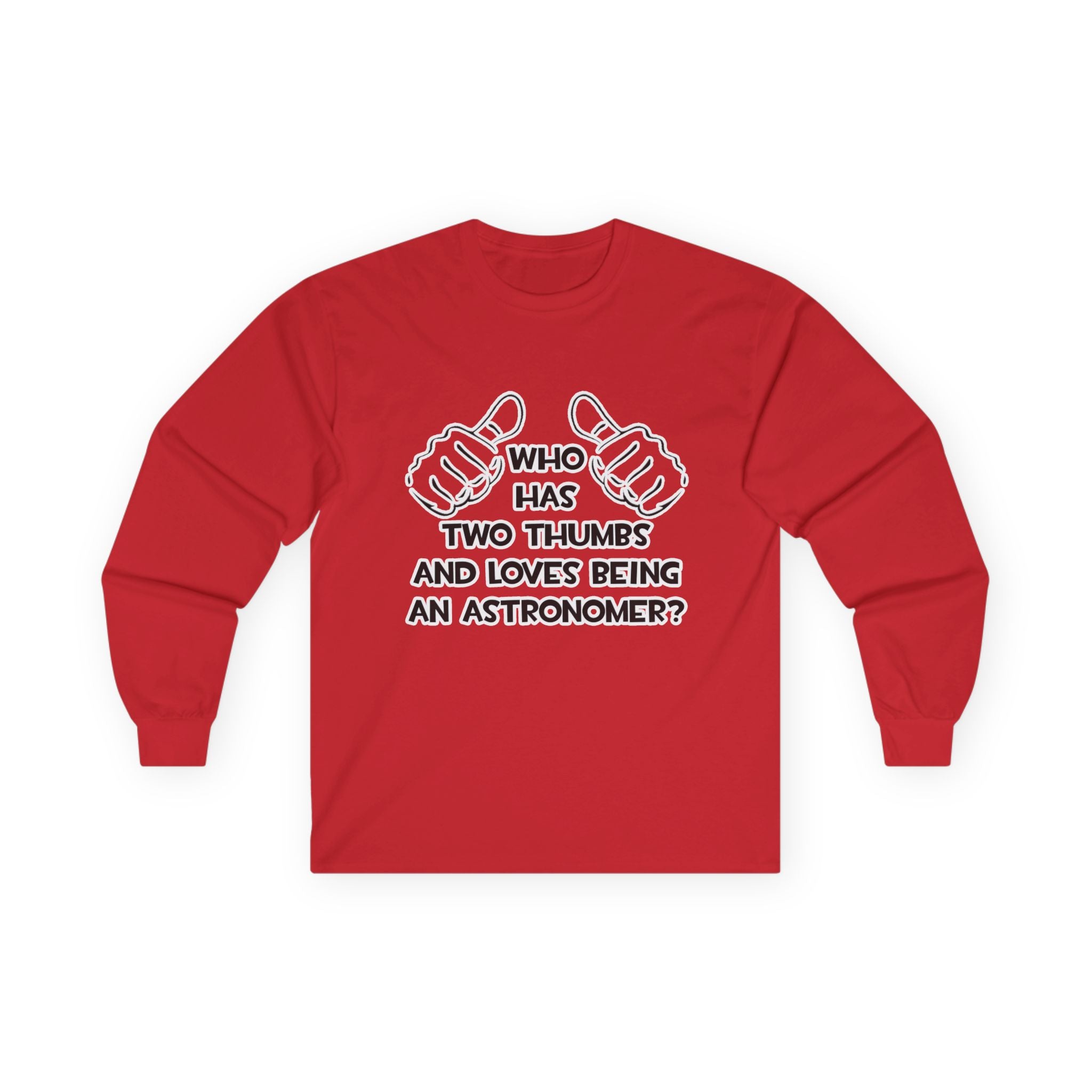 Two Thumbs and Loves Being an Astronomer - Unisex Ultra Cotton Long Sleeve Tee