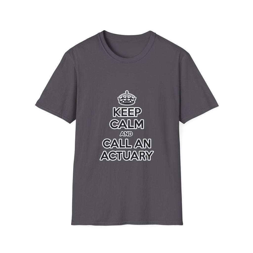 Keep Calm and Call an Actuary - Unisex Softstyle T-Shirt