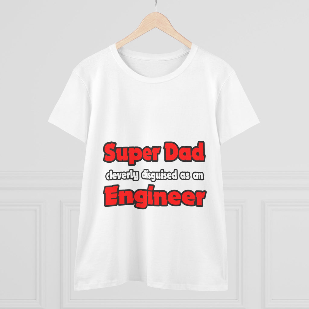 Super Dad ... Engineer - Women's Midweight Cotton Tee