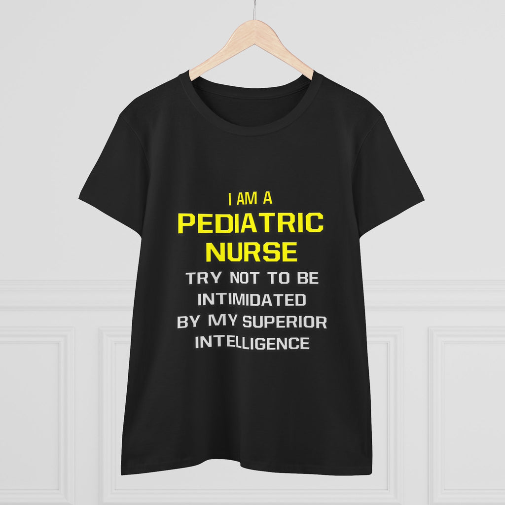 Pediatric Nurse...Superior Intelligence - Women's Midweight Cotton Tee