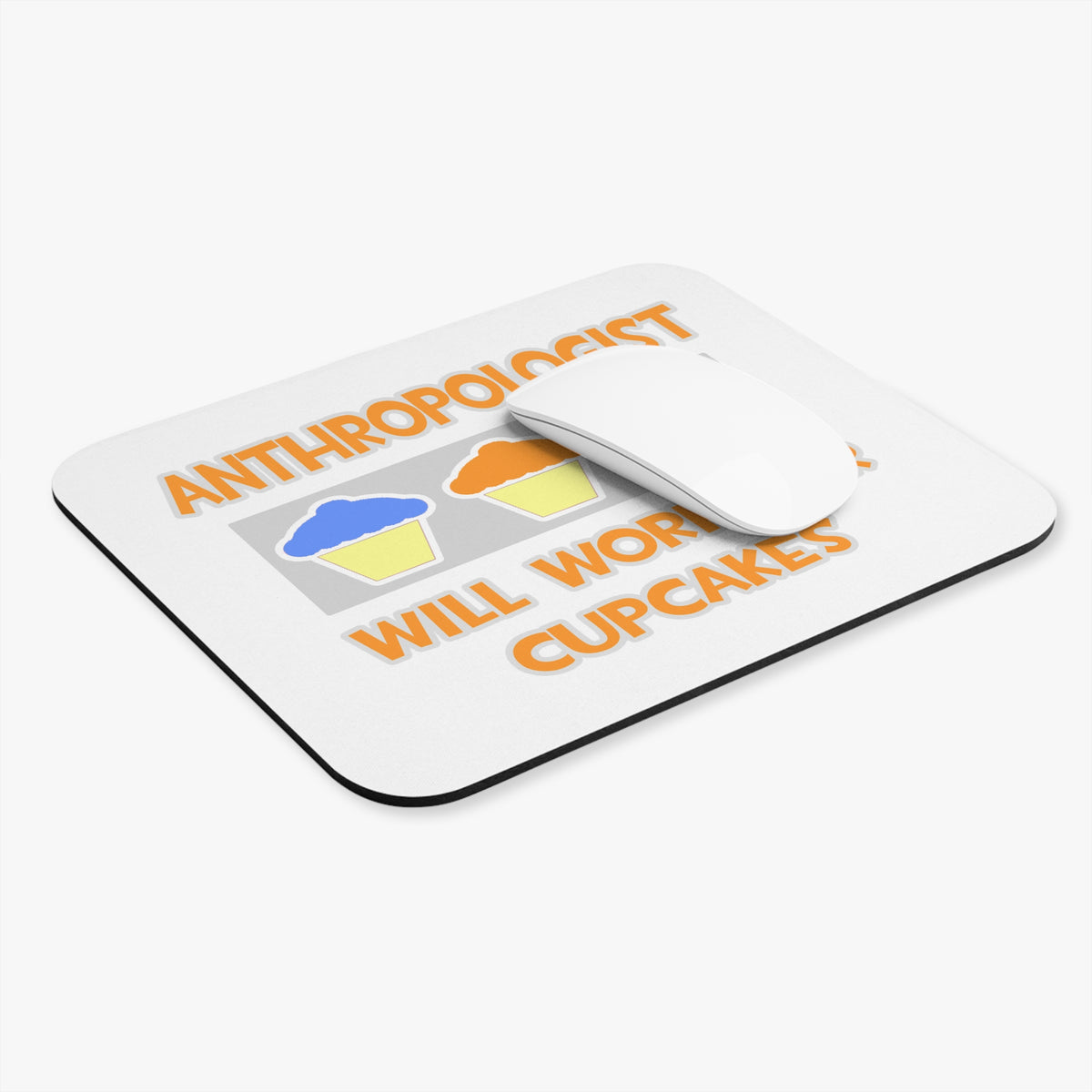 Anthropologist ... Will Work For Cupcakes - Mouse Pad (Rectangle)