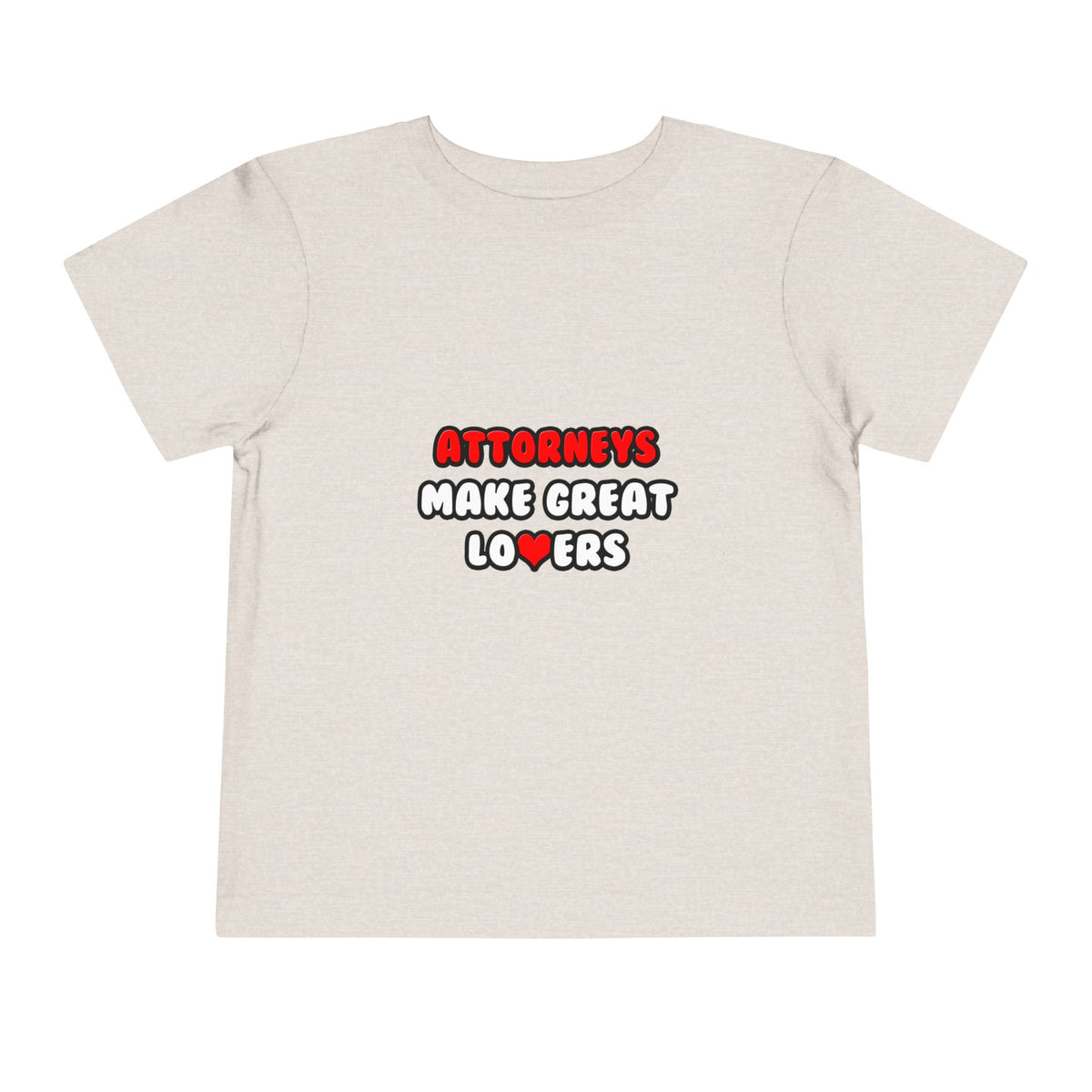 Attorneys Make Great Lovers - Toddler Short Sleeve Tee