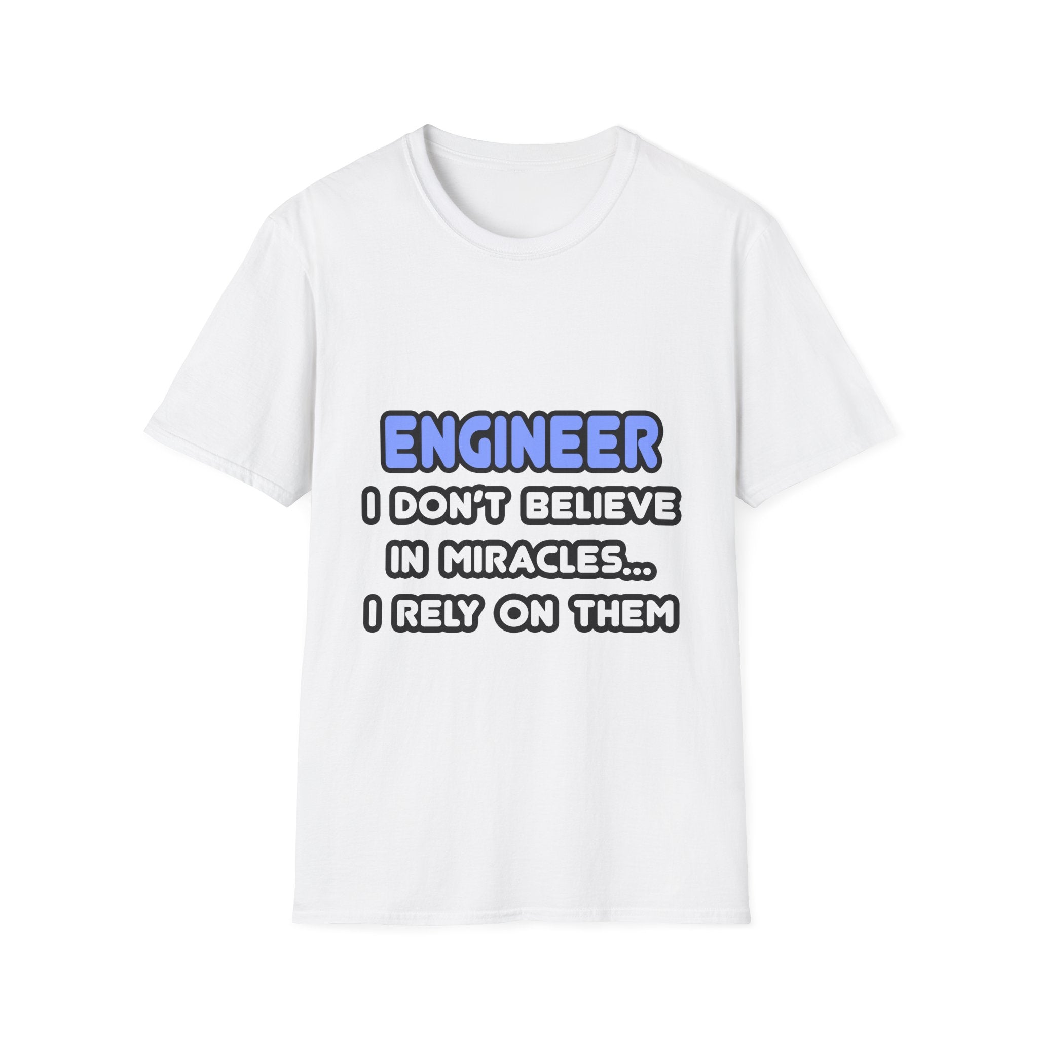 Miracles and Engineers - Unisex Softstyle T-Shirt