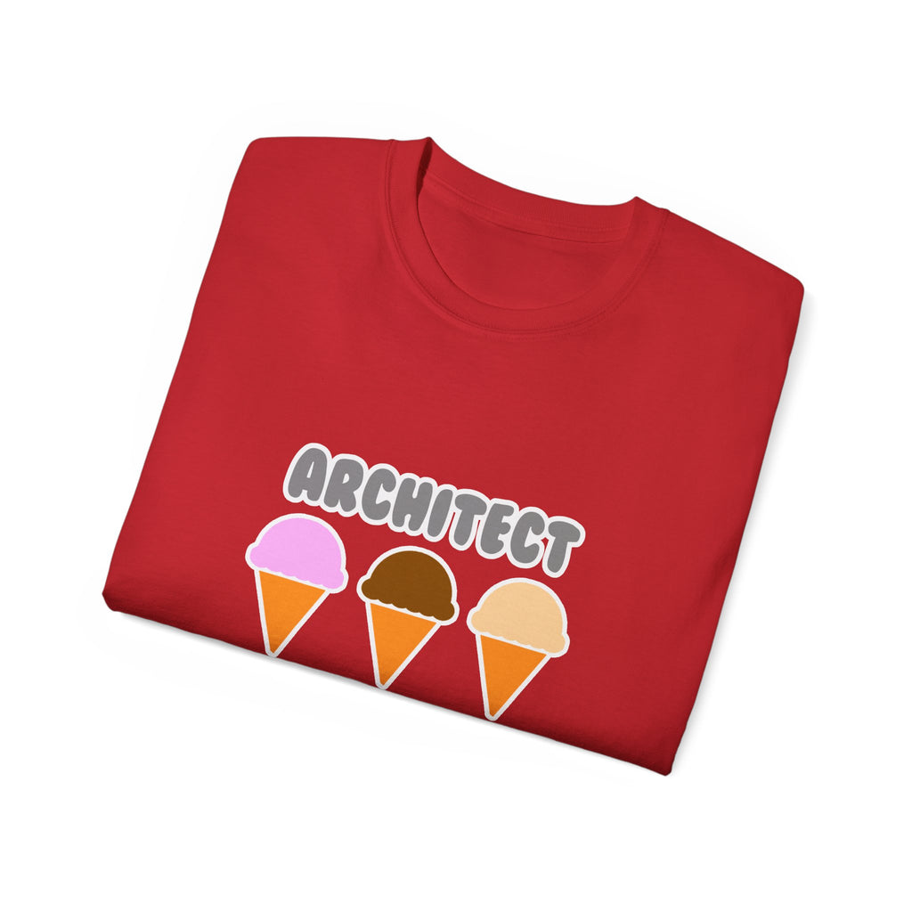 Architect ... Will Work For Ice Cream - Unisex Ultra Cotton Tee