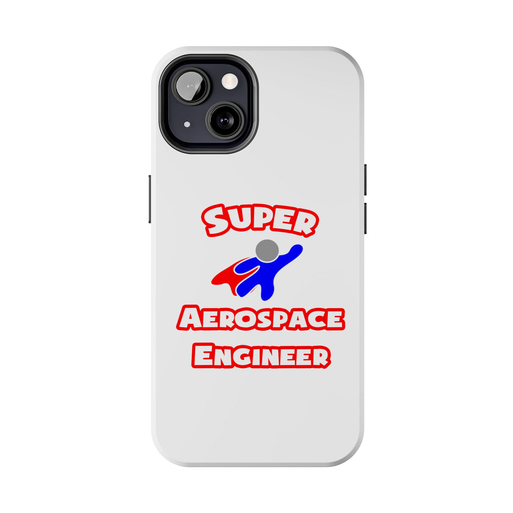 Super Aerospace Engineer - Tough Phone Cases