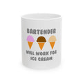 Bartender ... Will Work For Ice Cream - Ceramic Mug, (11oz, 15oz)