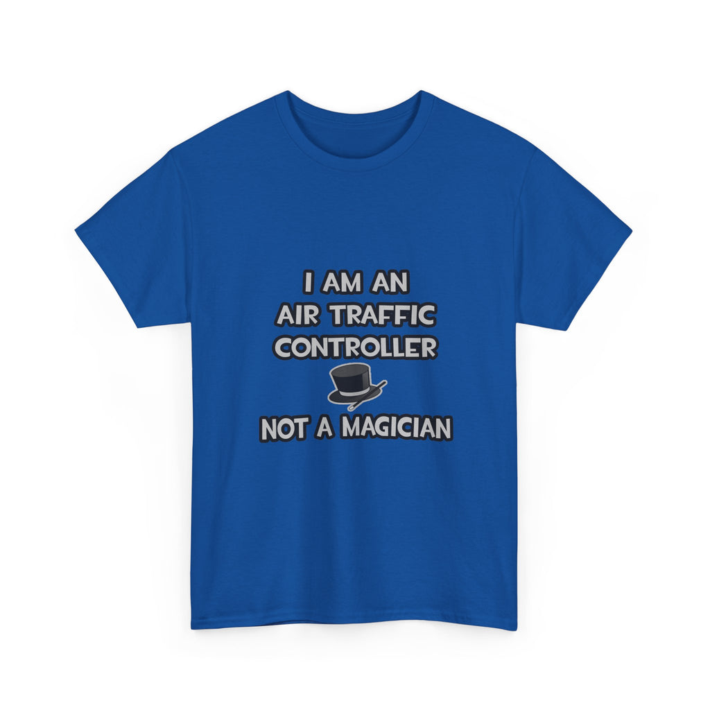 Air Traffic Controller ... Not A Magician - Unisex Heavy Cotton Tee