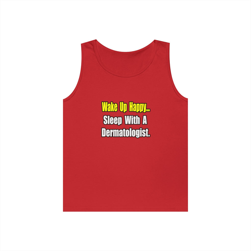 Sleep With a Dermatologist - Unisex Heavy Cotton Tank Top