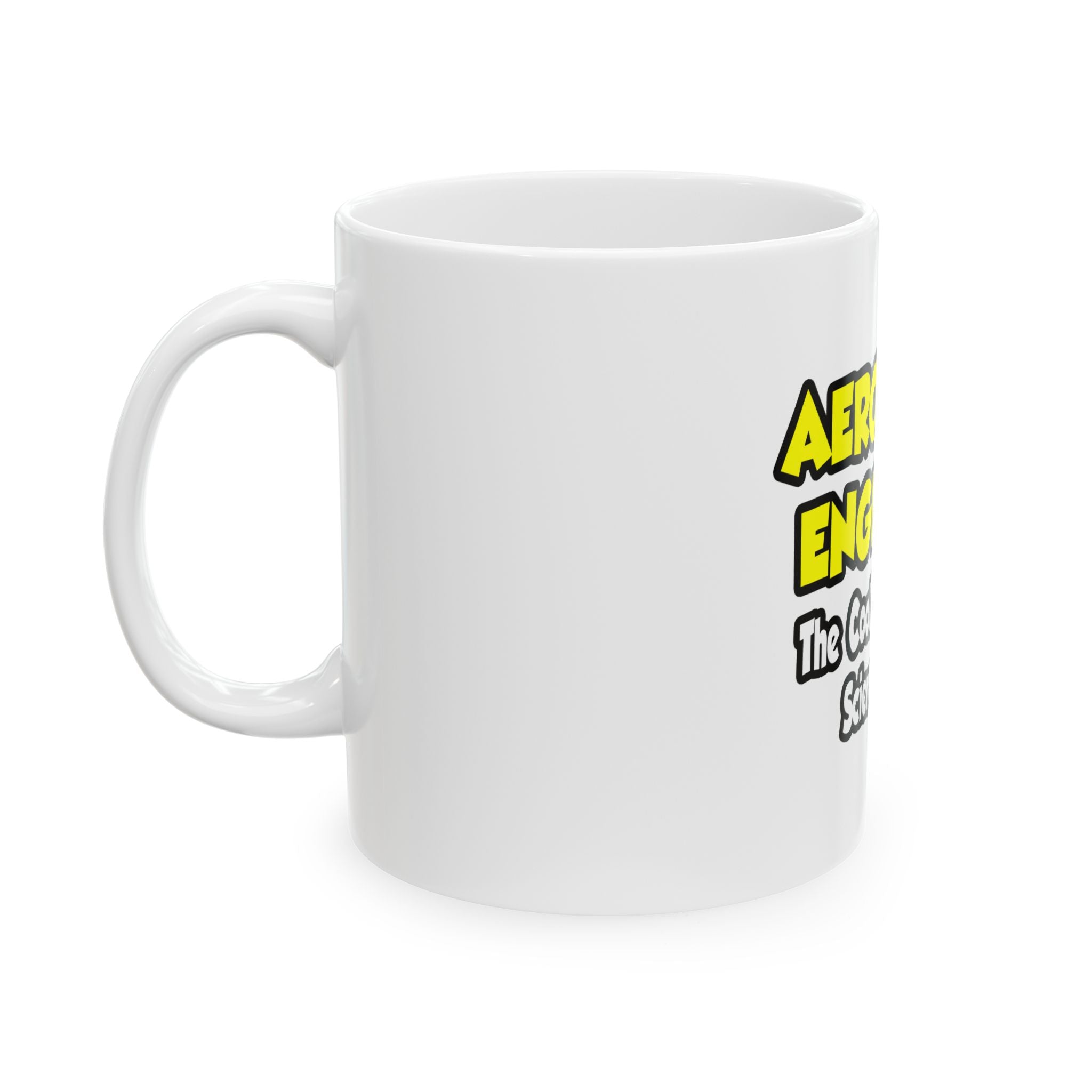 Aerospace Engineers...Cool Kids of Sci World - Ceramic Mug, (11oz, 15oz)