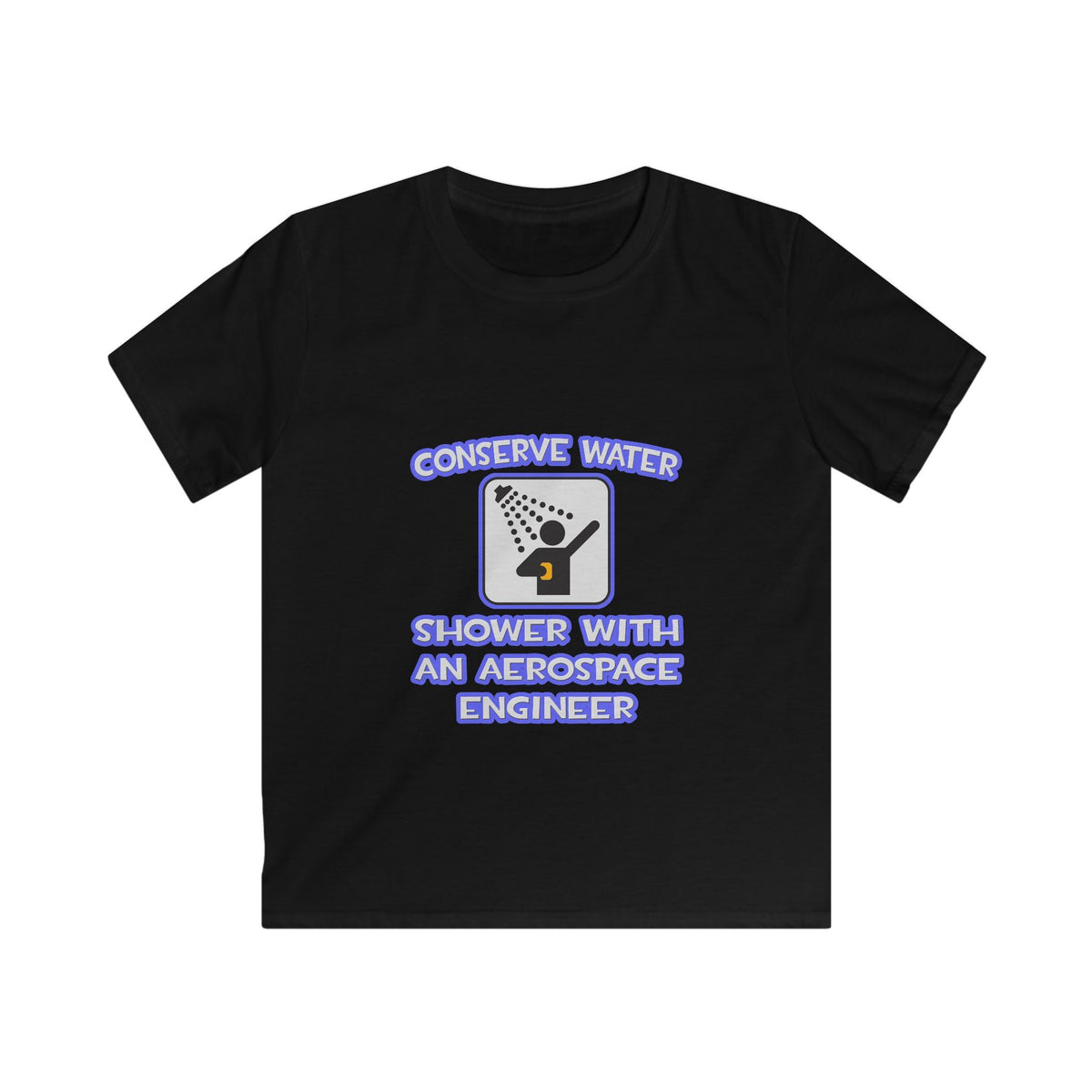 Conserve Water .. Shower With Aerospace Engineer - Kids Softstyle Tee