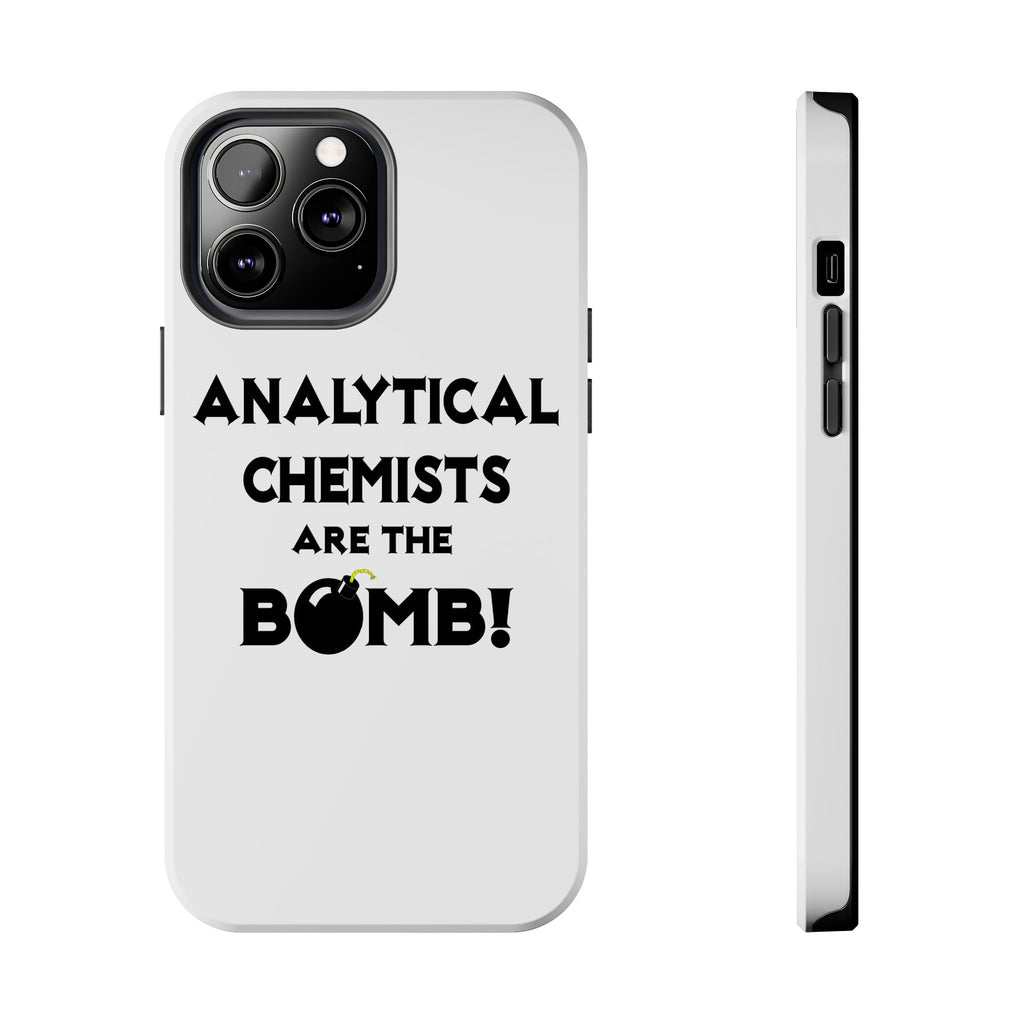Analytical Chemists Are The Bomb! - Tough Phone Cases
