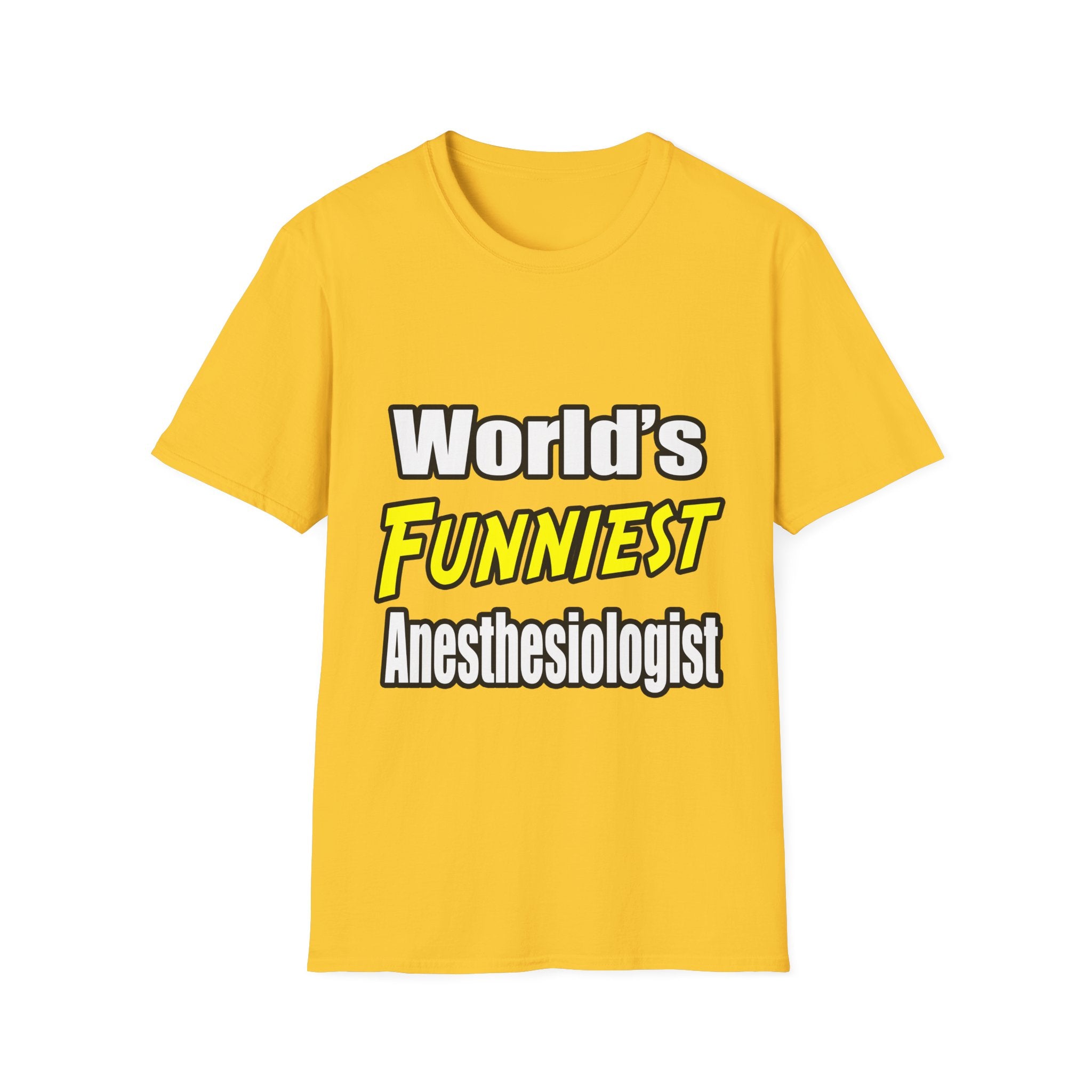 World's Funniest Anesthesiologist - Unisex Softstyle T-Shirt