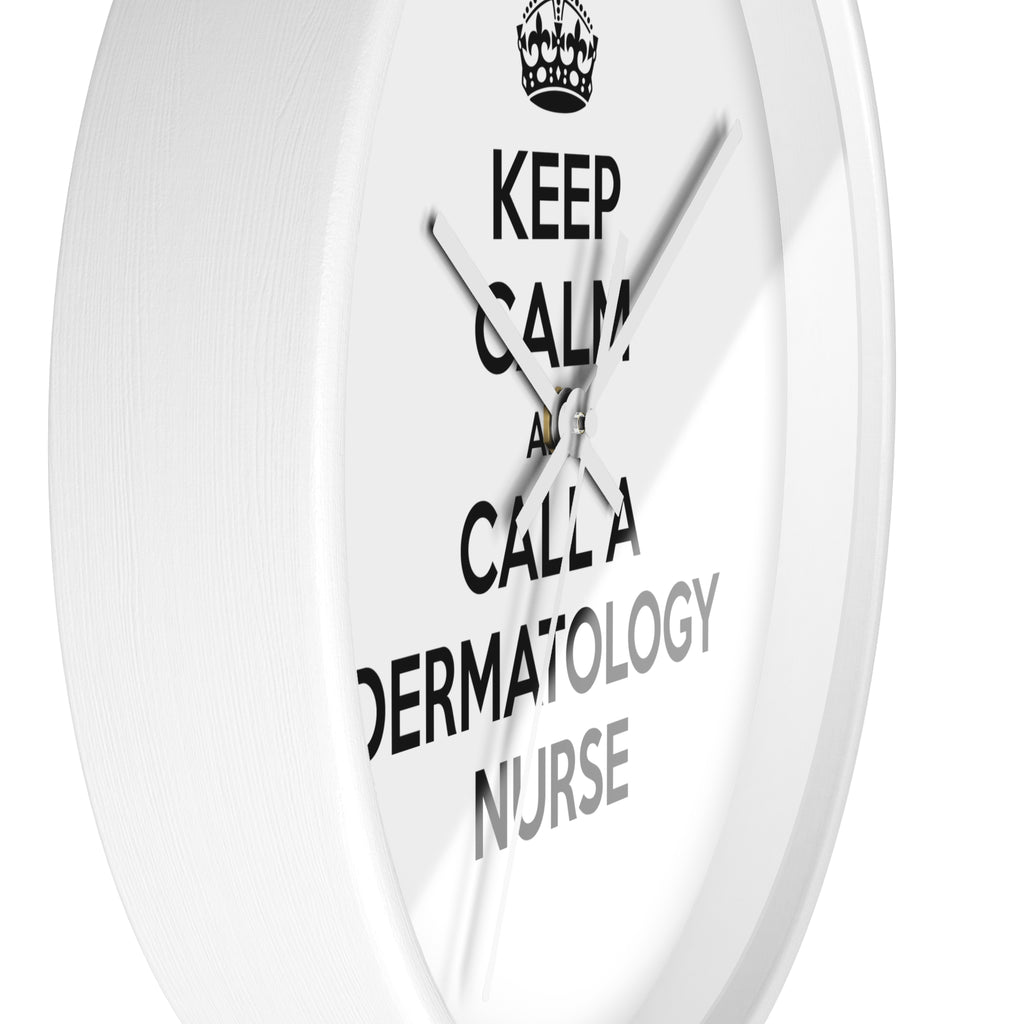 Keep Calm and Call a Dermatology Nurse - Wall Clock