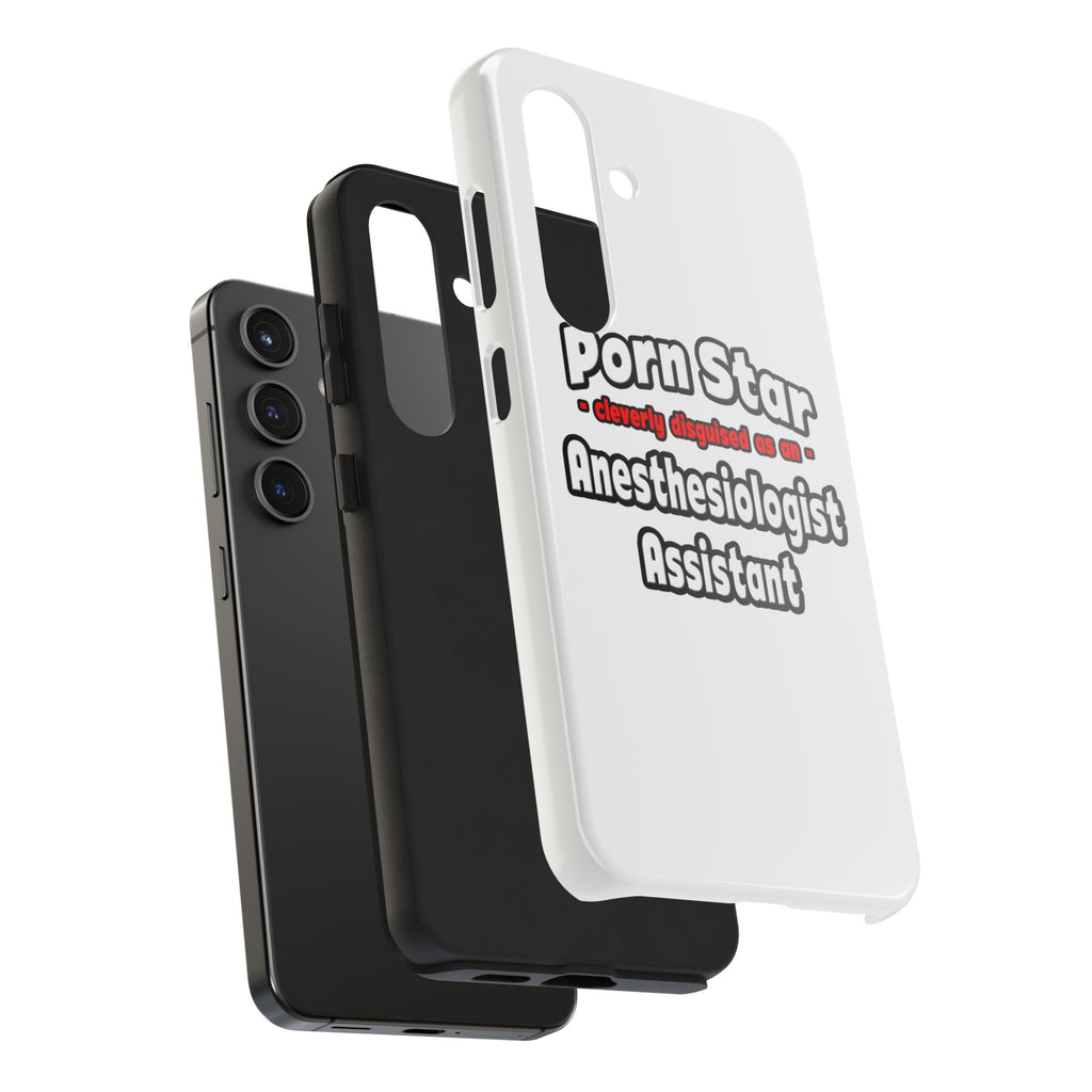 Porn Star .. Anesthesiologist Assistant - Tough Phone Cases