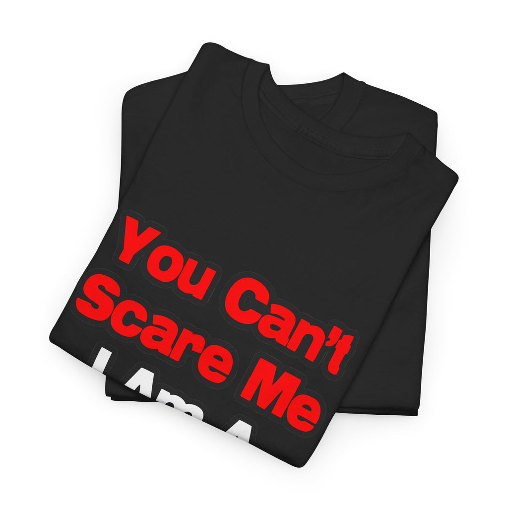 You Can't Scare Me...Doctor - Unisex Heavy Cotton Tee