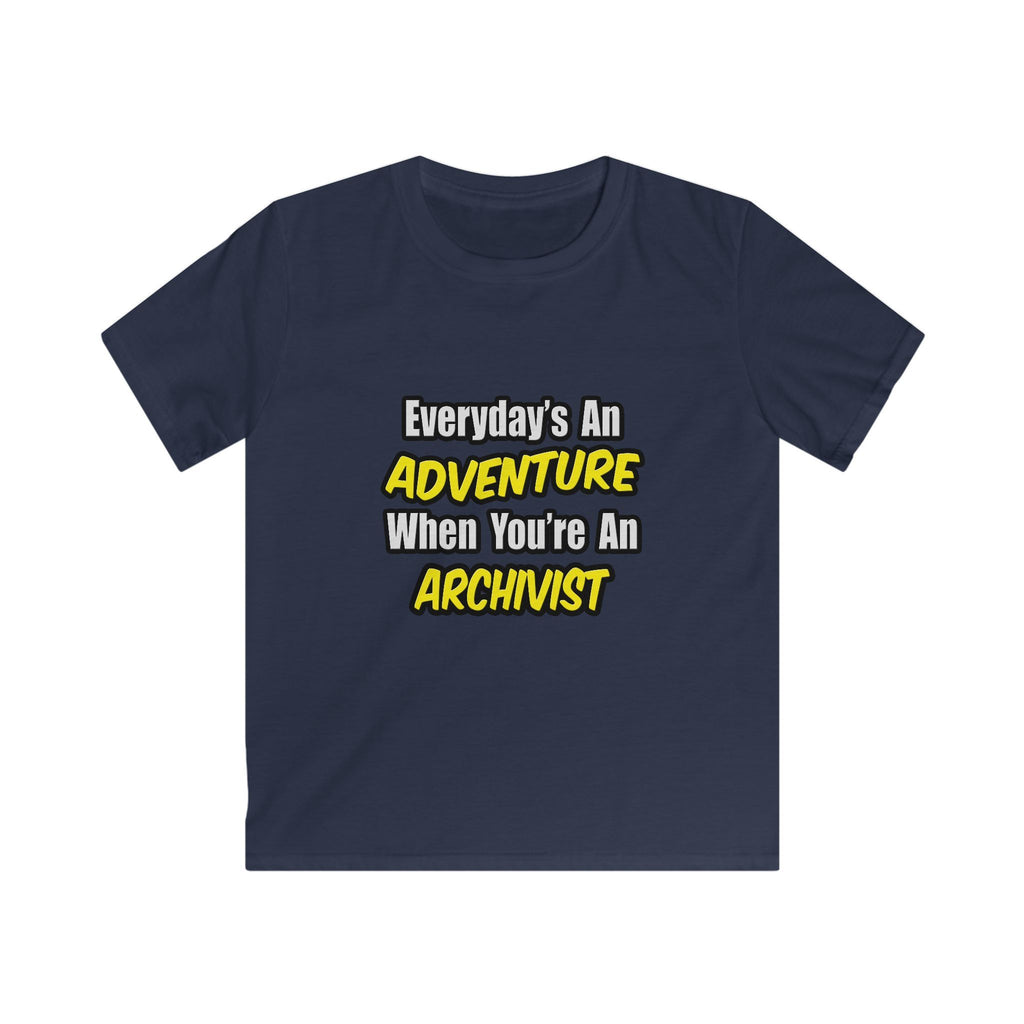 Everyday's An Adventure .. Archivist - Kids Softstyle Tee