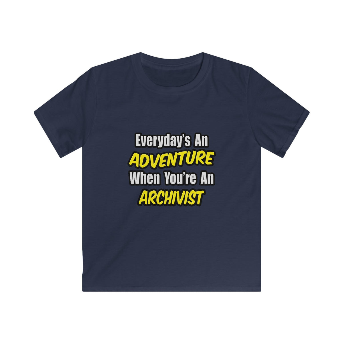 Everyday's An Adventure .. Archivist - Kids Softstyle Tee