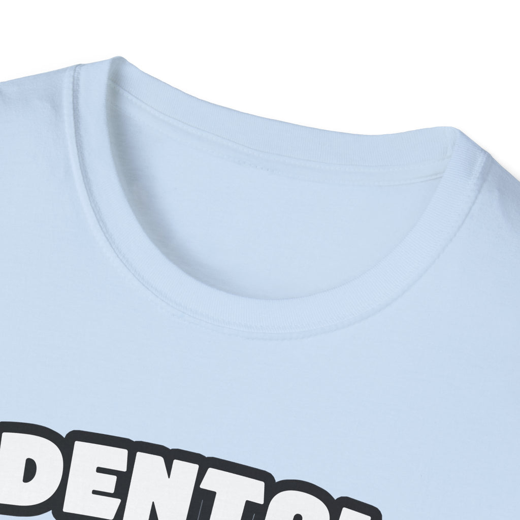 Dental Hygienist...Big Deal - Unisex Softstyle T-Shirt