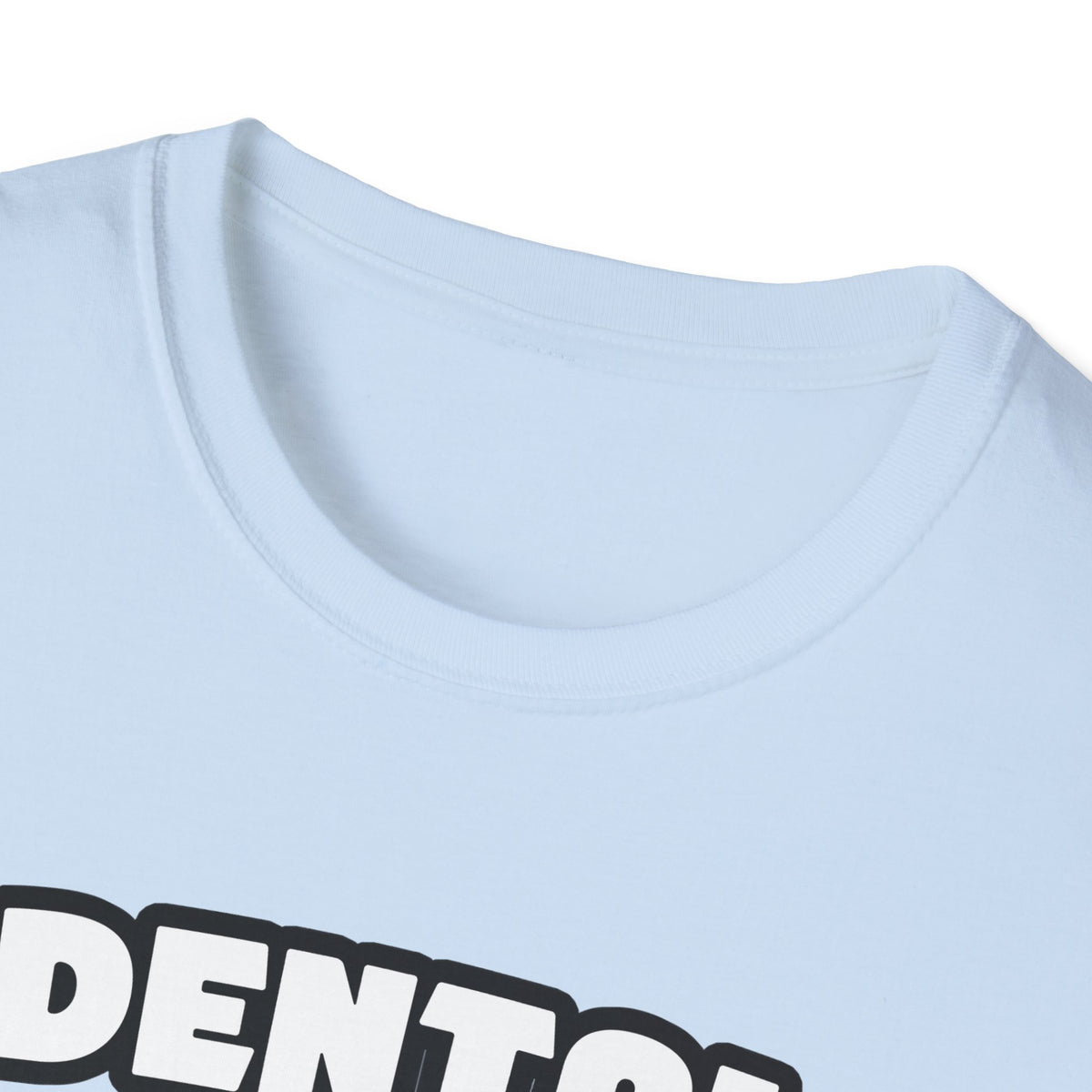 Dental Hygienist...Big Deal - Unisex Softstyle T-Shirt