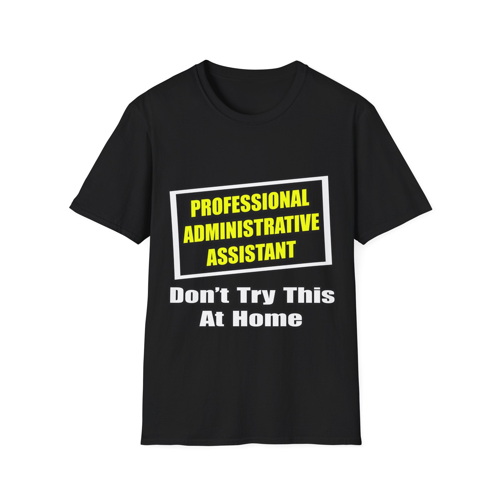 Professional Administrative Assistant...Joke - Unisex Softstyle T-Shirt