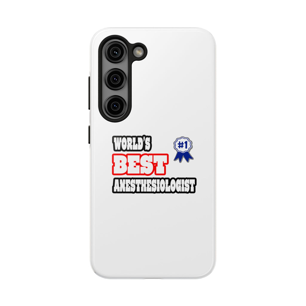 World's Best Anesthesiologist - Tough Phone Cases