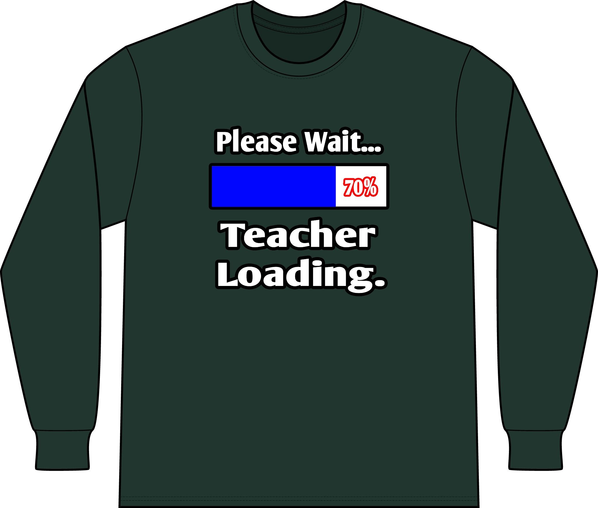 Please Wait...Teacher Loading - Unisex Long Sleeve T-Shirt