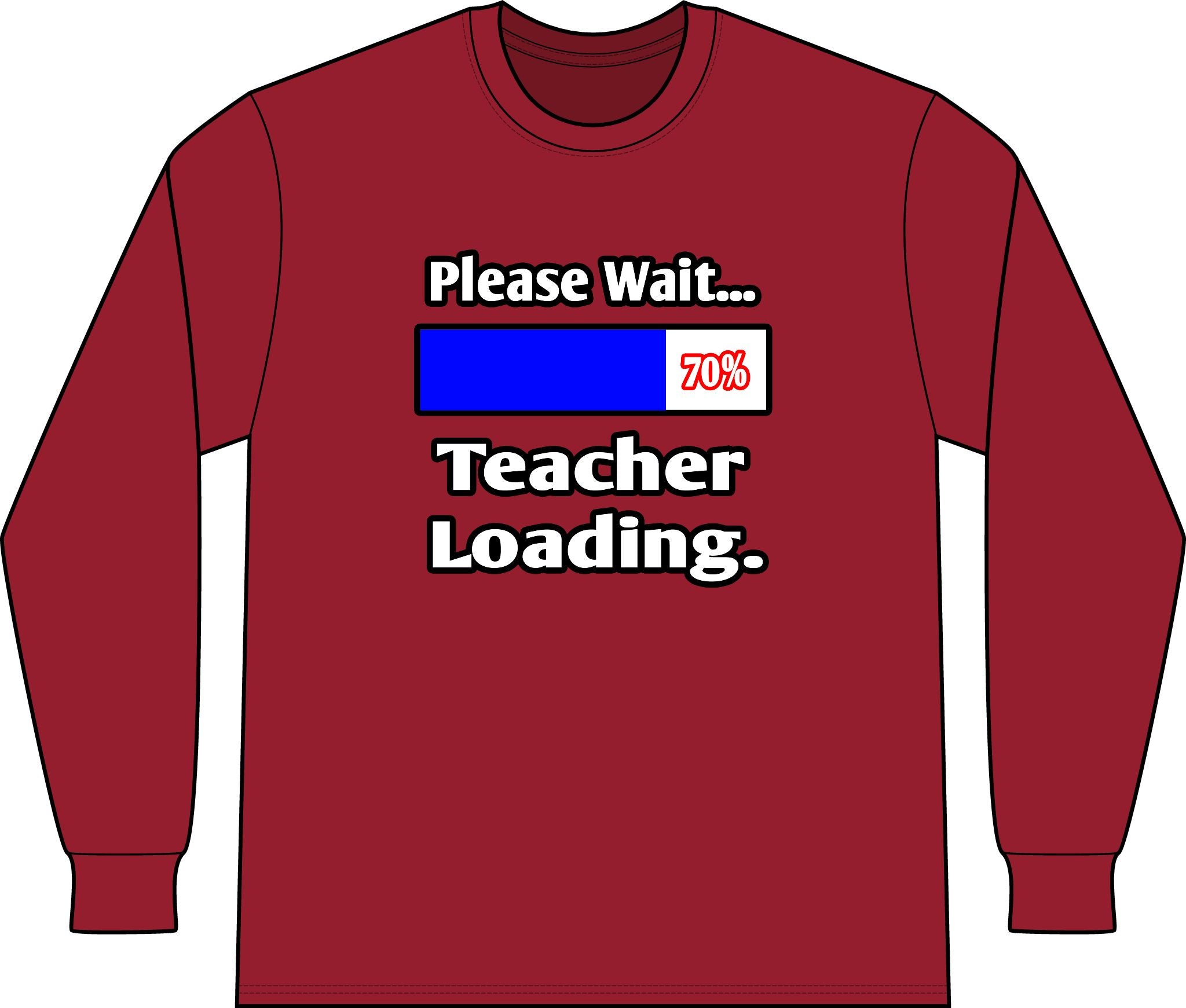 Please Wait...Teacher Loading - Unisex Long Sleeve T-Shirt