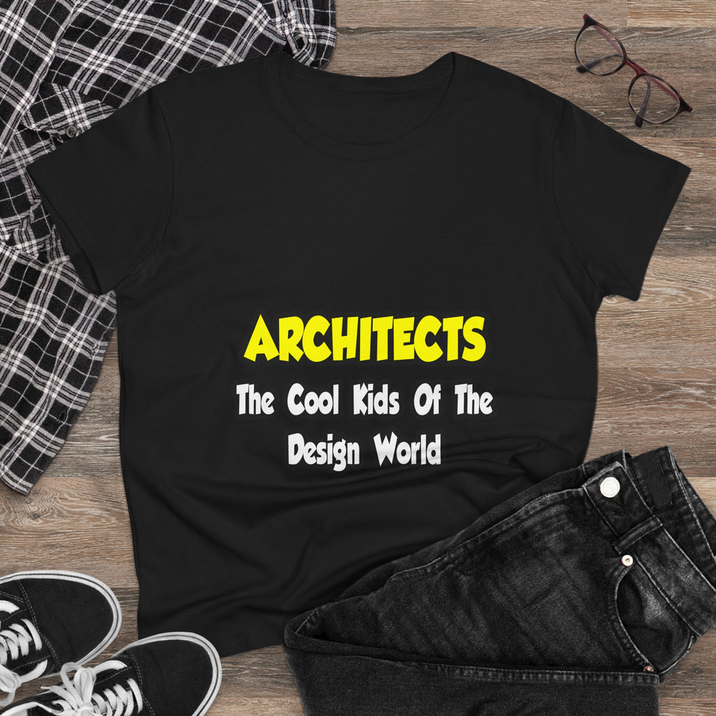Architects...Cool Kids of Design World - Women's Midweight Cotton Tee
