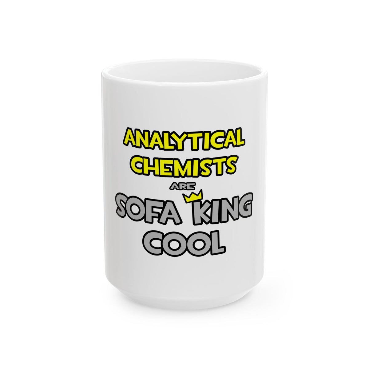Analytical Chemists Are Sofa King Cool - Ceramic Mug, (11oz, 15oz)