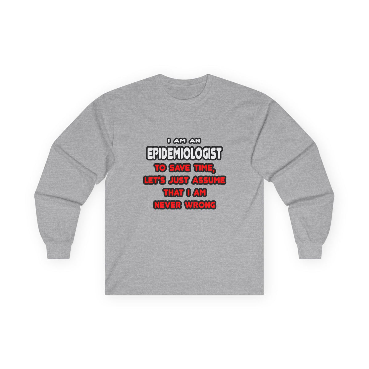 Funny Epidemiologist T Shirts and Gifts - Unisex Ultra Cotton Long Sleeve Tee