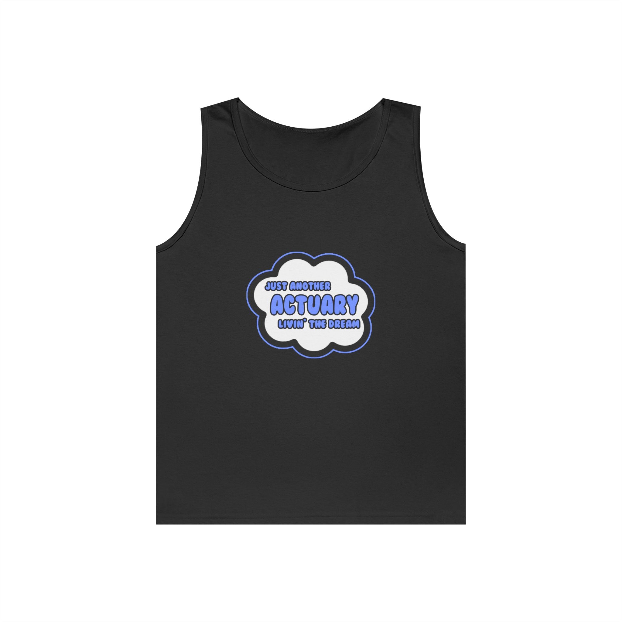 Actuary .. Livin' The Dream - Unisex Heavy Cotton Tank Top